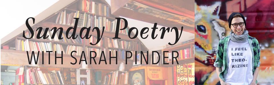 Sunday Poetry with Sarah Pinder