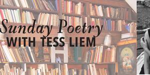 Sunday Poetry with Tess Liem