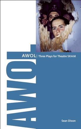 AWOL - 3 Plays for Theatre SKAM