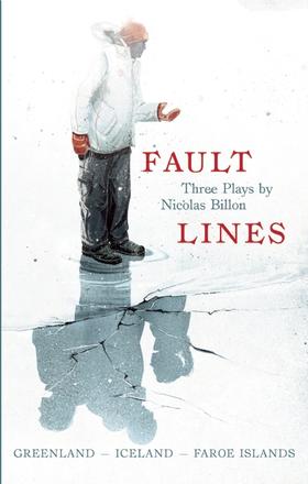 Fault Lines - Three Plays: Greenland - Iceland - Faroe Islands