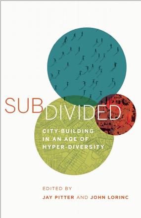 Subdivided - City-Building in an Age of Hyper-Diversity