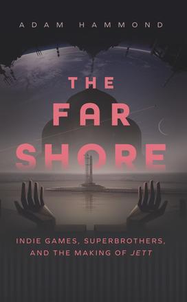 The Far Shore - Indie Games, Superbrothers, and the Making of JETT