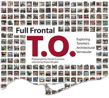Full Frontal T.O. - Exploring Toronto's Architectural Vernacular