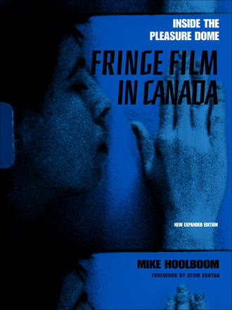Inside the Pleasure Dome - Fringe Film in Canada